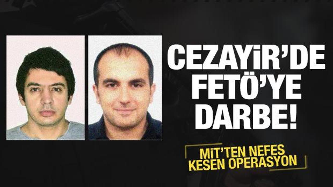 MİT'ten Cezayir'de operasyon! FET&Ouml;'n&uuml;n iki kritik ismi yakalandı