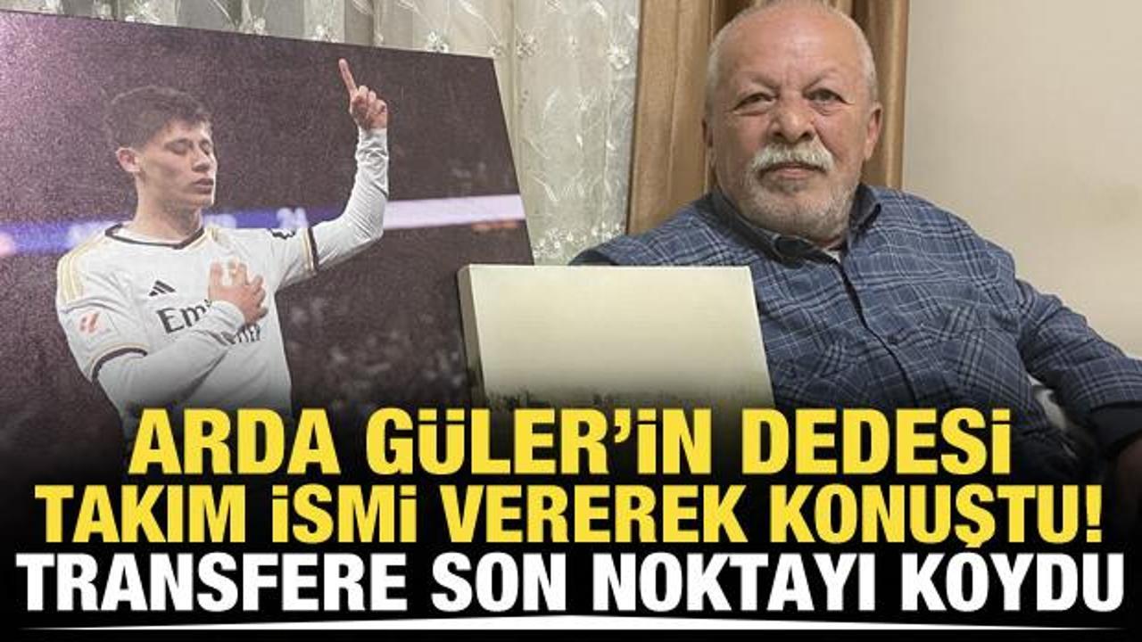 Arda G&uuml;ler'in dedesi transfere son noktayı koydu! 