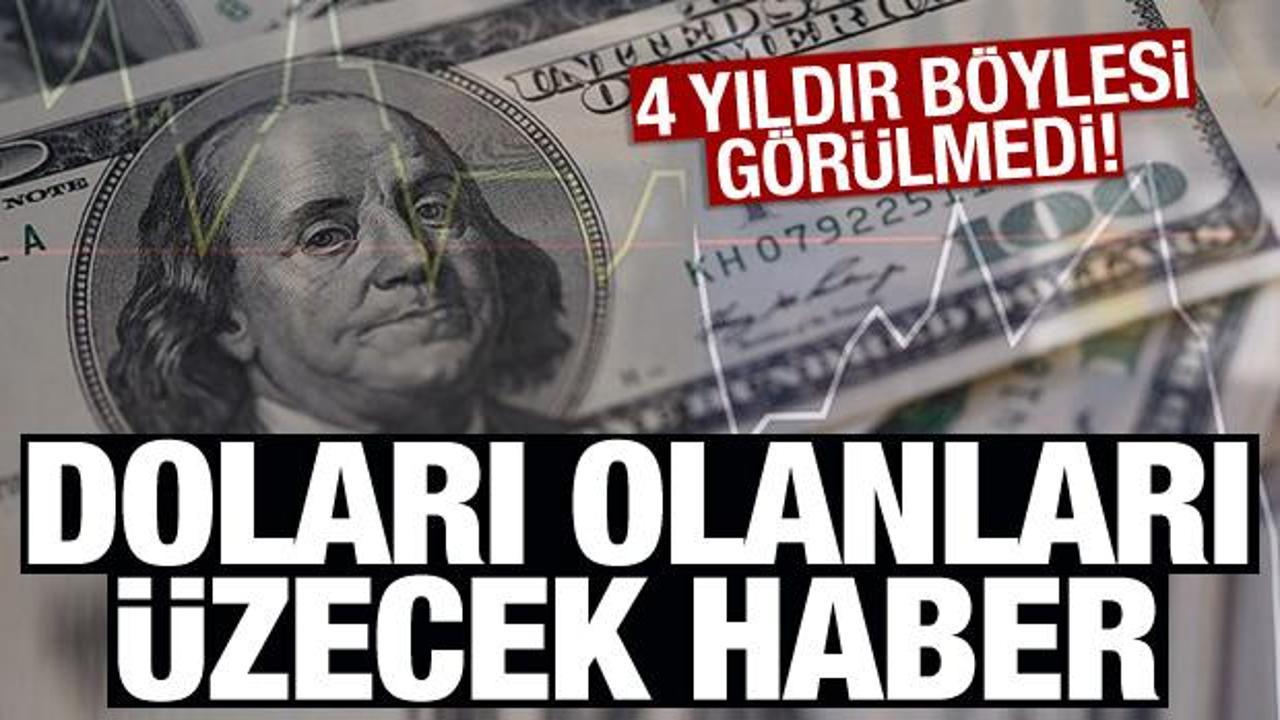 Doları olanları &uuml;zecek haber! 4 yıldır b&ouml;ylesi g&ouml;r&uuml;lmedi