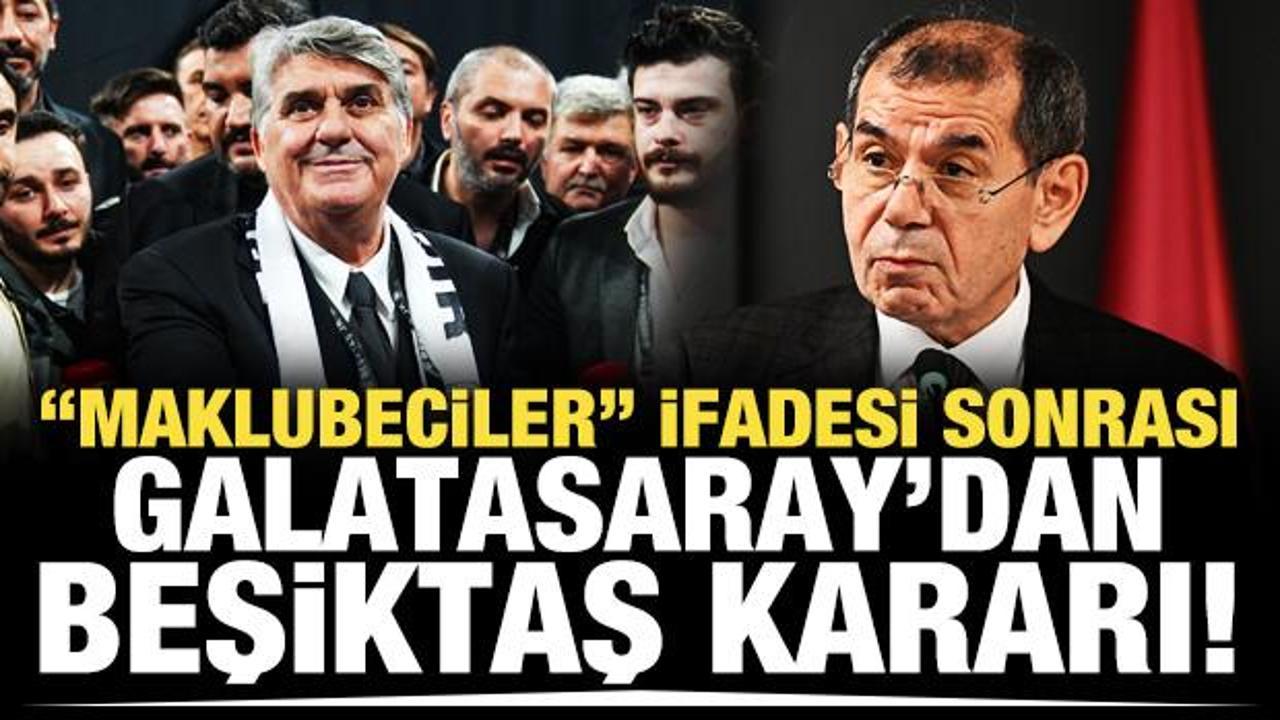 "Maklubeciler" ifadesi sonrası Galatasaray'dan Beşiktaş kararı!