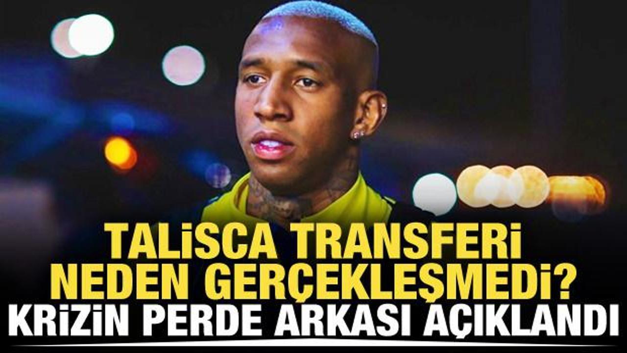 Talisca transferindeki krizin perde arkası ortaya &ccedil;ıktı! 