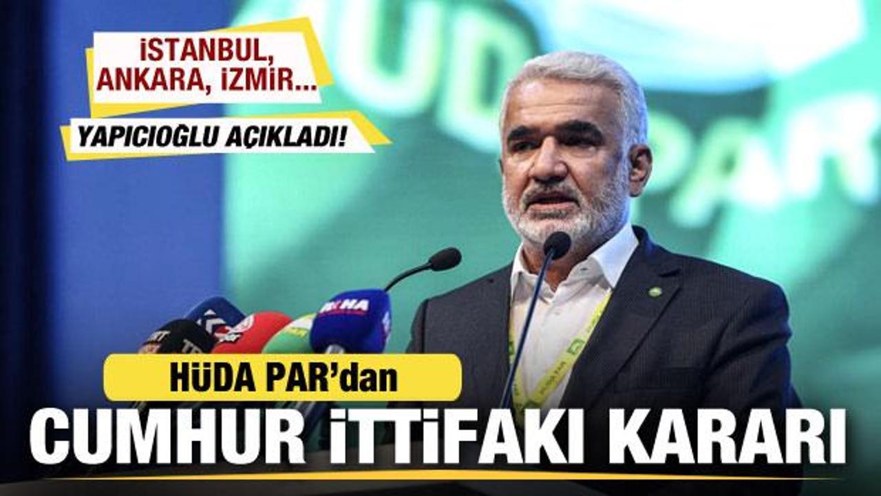 Zekeriya Yapıcıoğlu duyurdu! H&Uuml;DA PAR'dan Cumhur İttifakı kararı