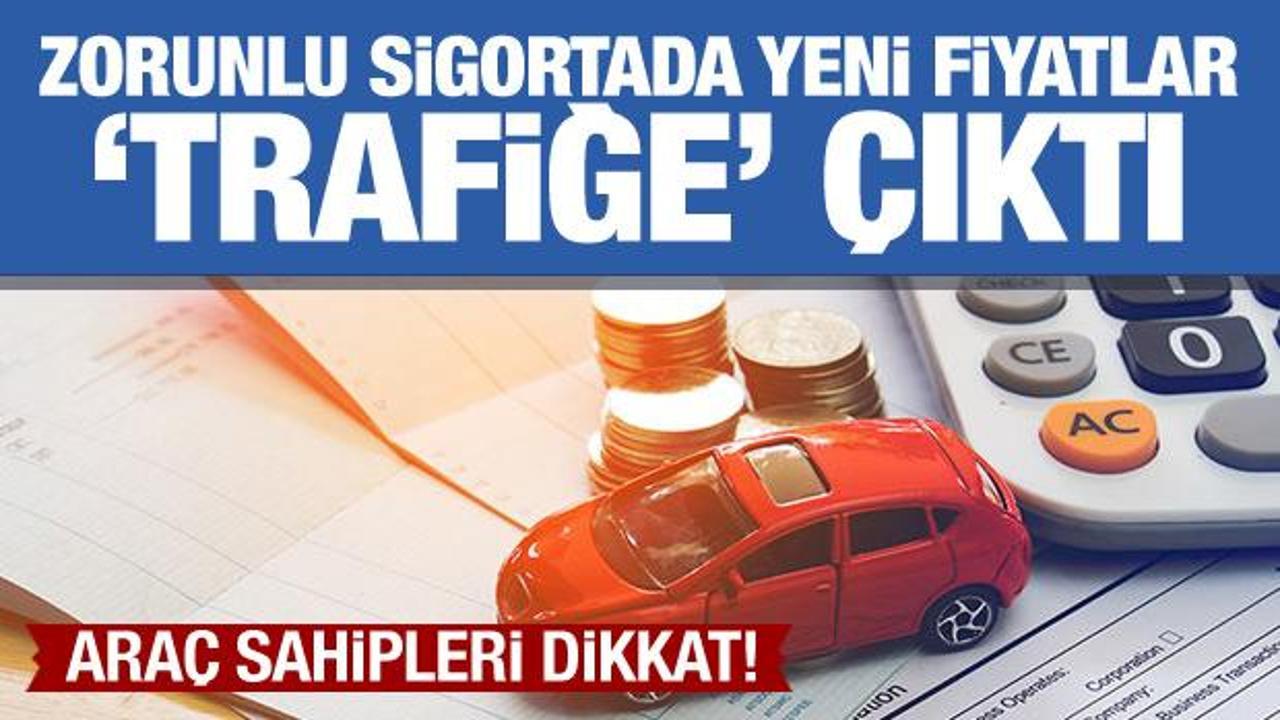 Ara&ccedil; sahipleri dikkat! Trafik sigortasında yeni primler a&ccedil;ıklandı