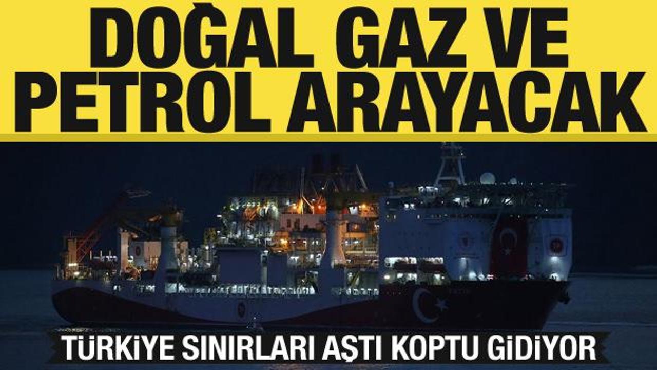 Sınırlar aşıldı! Türkiye petrol ve doğal gaz arayacak! 
