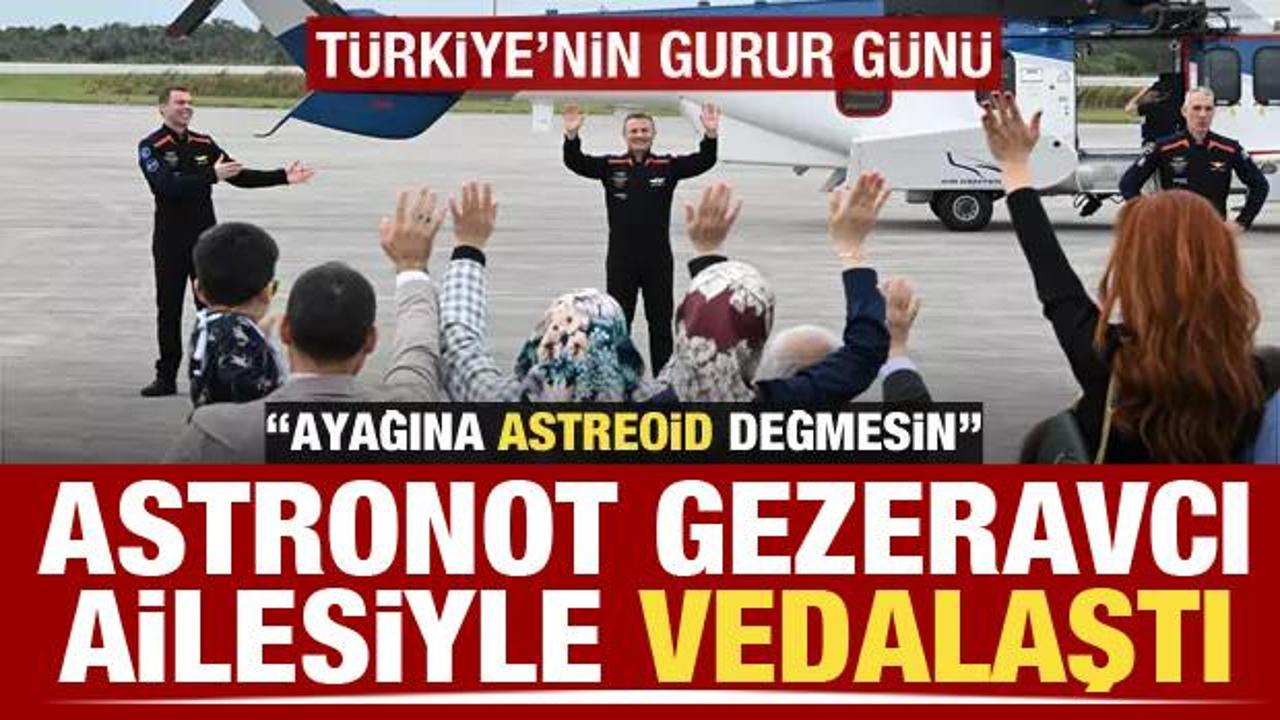 İlk Türk astronot Alper Gezeravcı ailesiyle vedalaştı