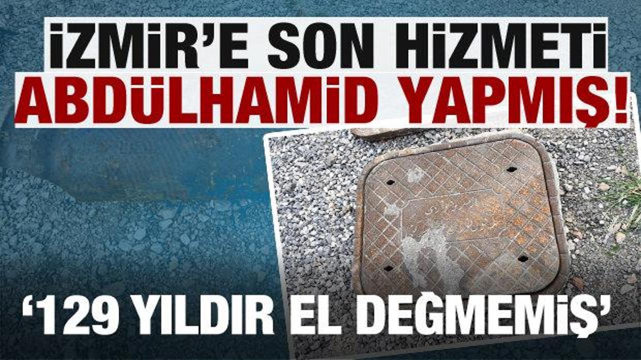 İzmir’e son hizmeti Sultan Abdülhamit yapmış! 129 yıllık altyapı sistemleri açığa çıktı