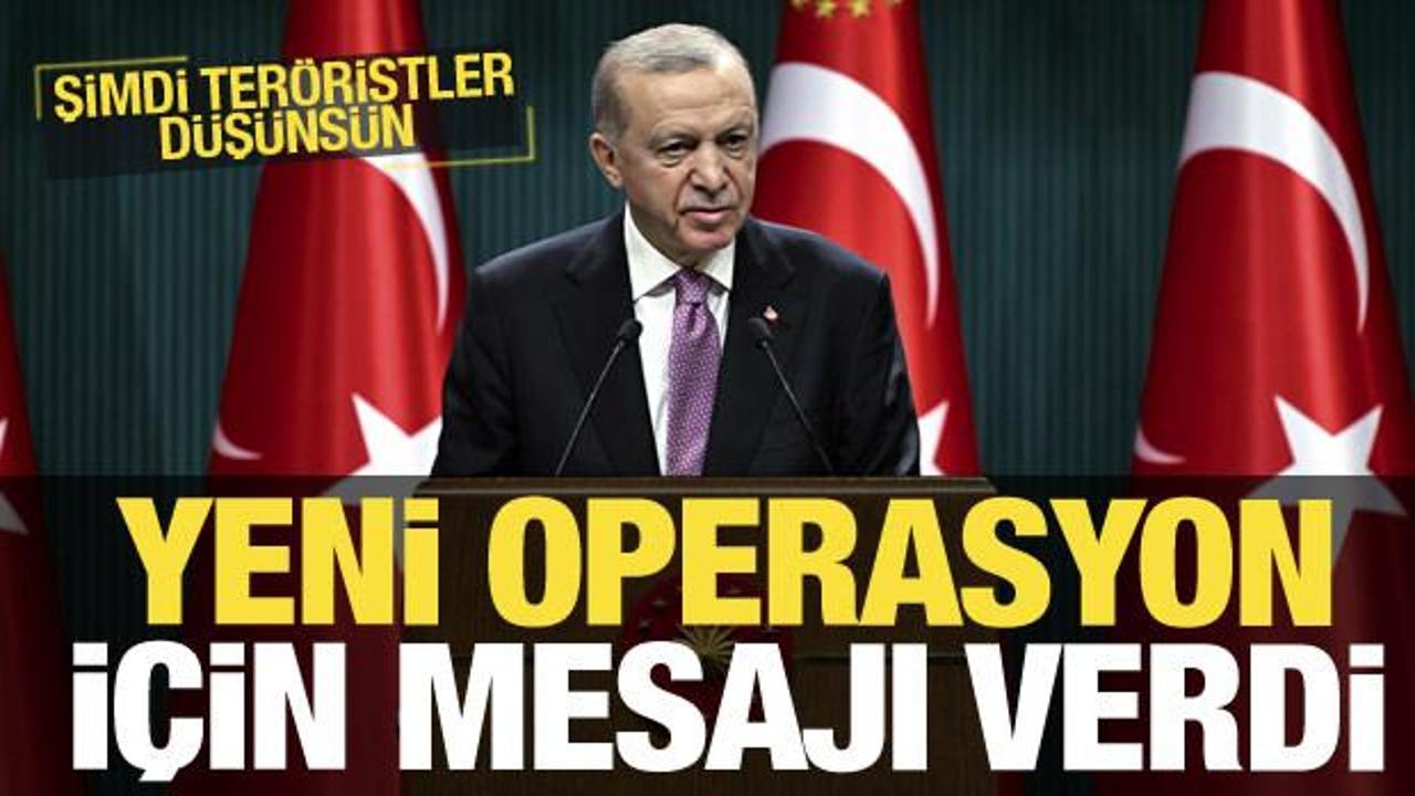 Kabine Toplantısı sona erdi! Erdoğan'dan yeni operasyon açıklaması