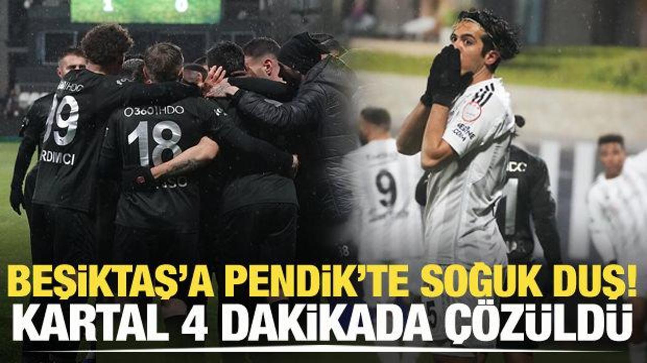Beşiktaş'a Pendik'te soğuk duş! Kartal, 4 dakikada çözüldü