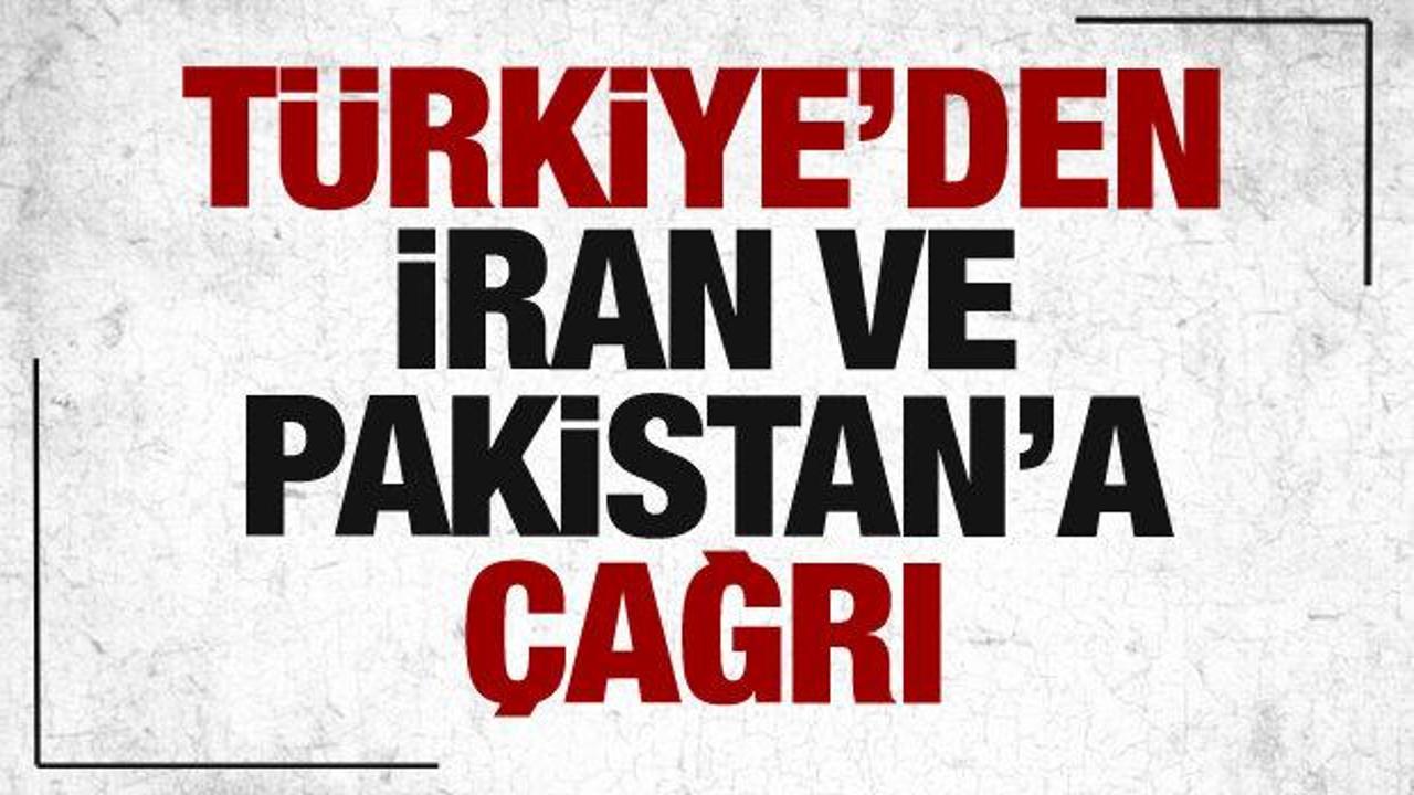 Son dakika haberi: Türkiye'den İran ve Pakistan'a çağrı