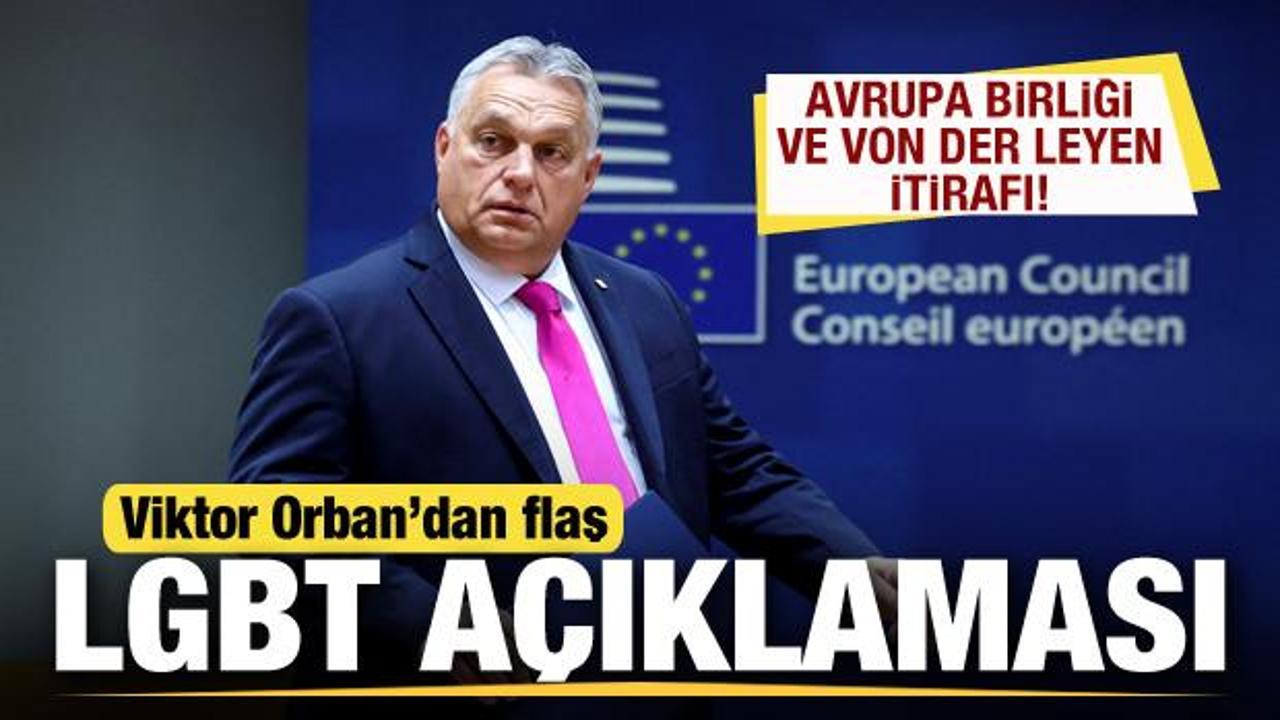 Viktor Orban'dan son dakika LGBT a&ccedil;ıklaması! AB ve Von der Leyen itirafı