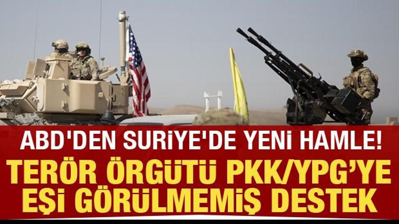 ABD, Suriye'de yeni hamlesini yaptı! Terör örgütü PKK/YPG'ye eşi görülmemiş destek