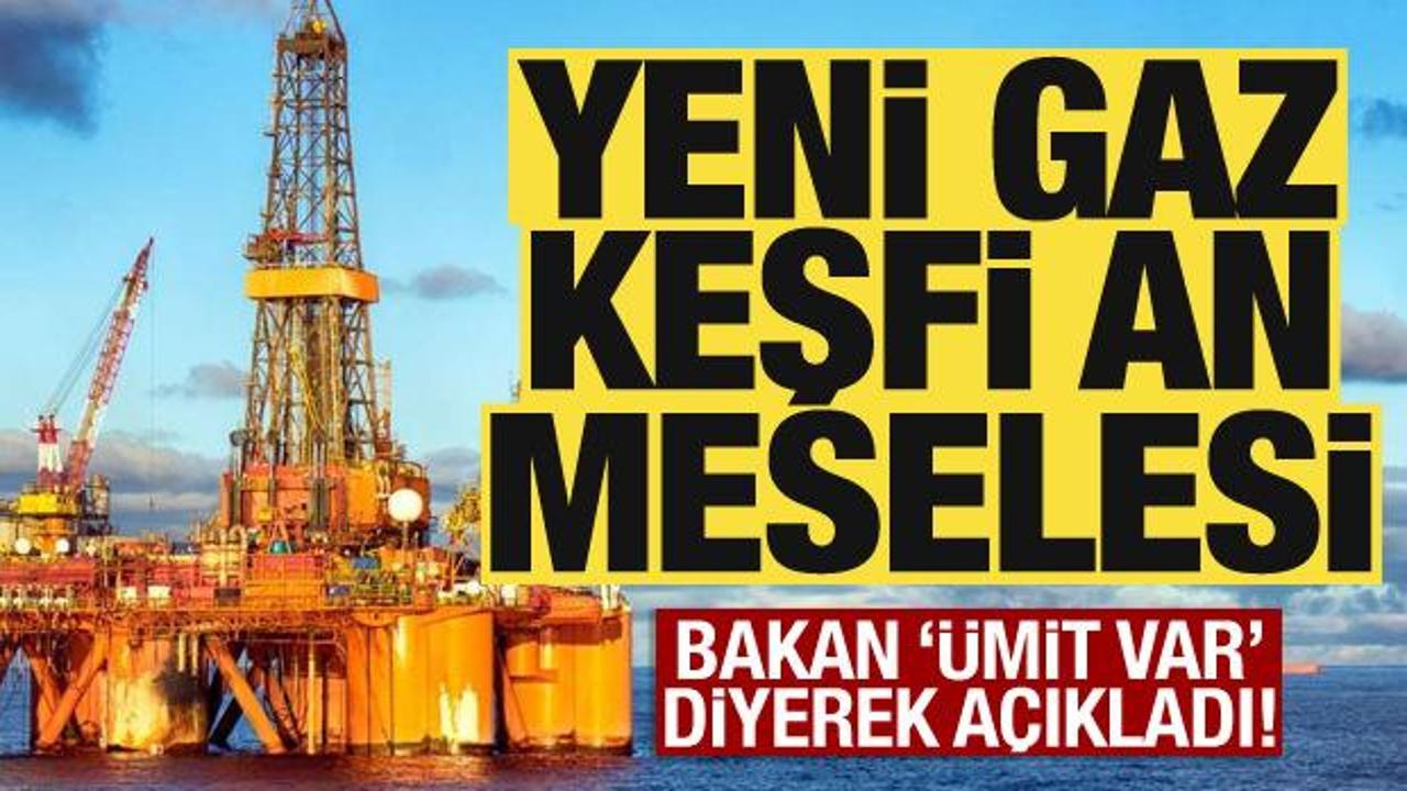 Bakan Bayraktar'dan doğal gaz keşfi açıklaması: 'Ümit var'