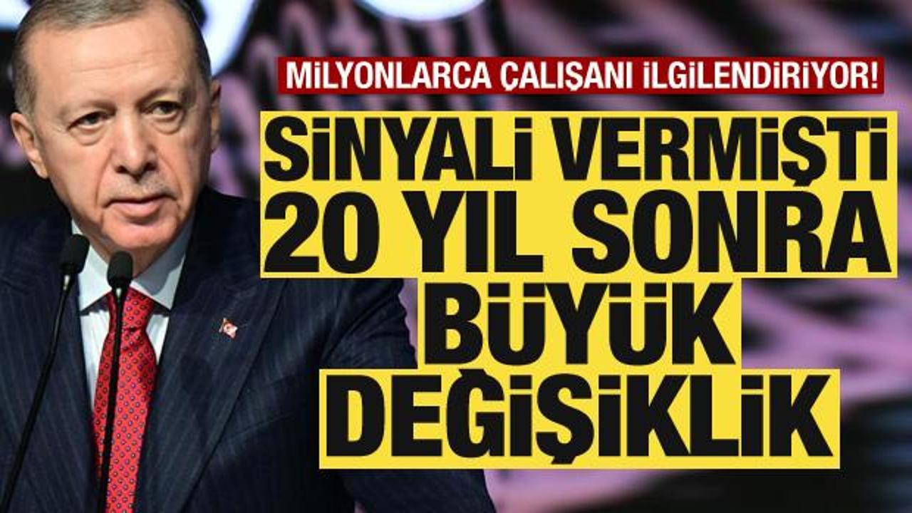 Milyonlarca &ccedil;alışanı ilgilendiren b&uuml;y&uuml;k değişiklik! Erdoğan sinyali vermişti