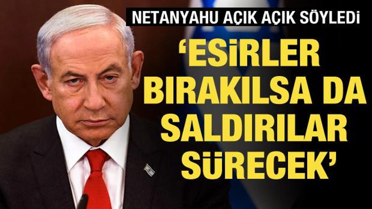 Netanyahu: Esirler serbest bırakılsa da saldırılar s&uuml;recek
