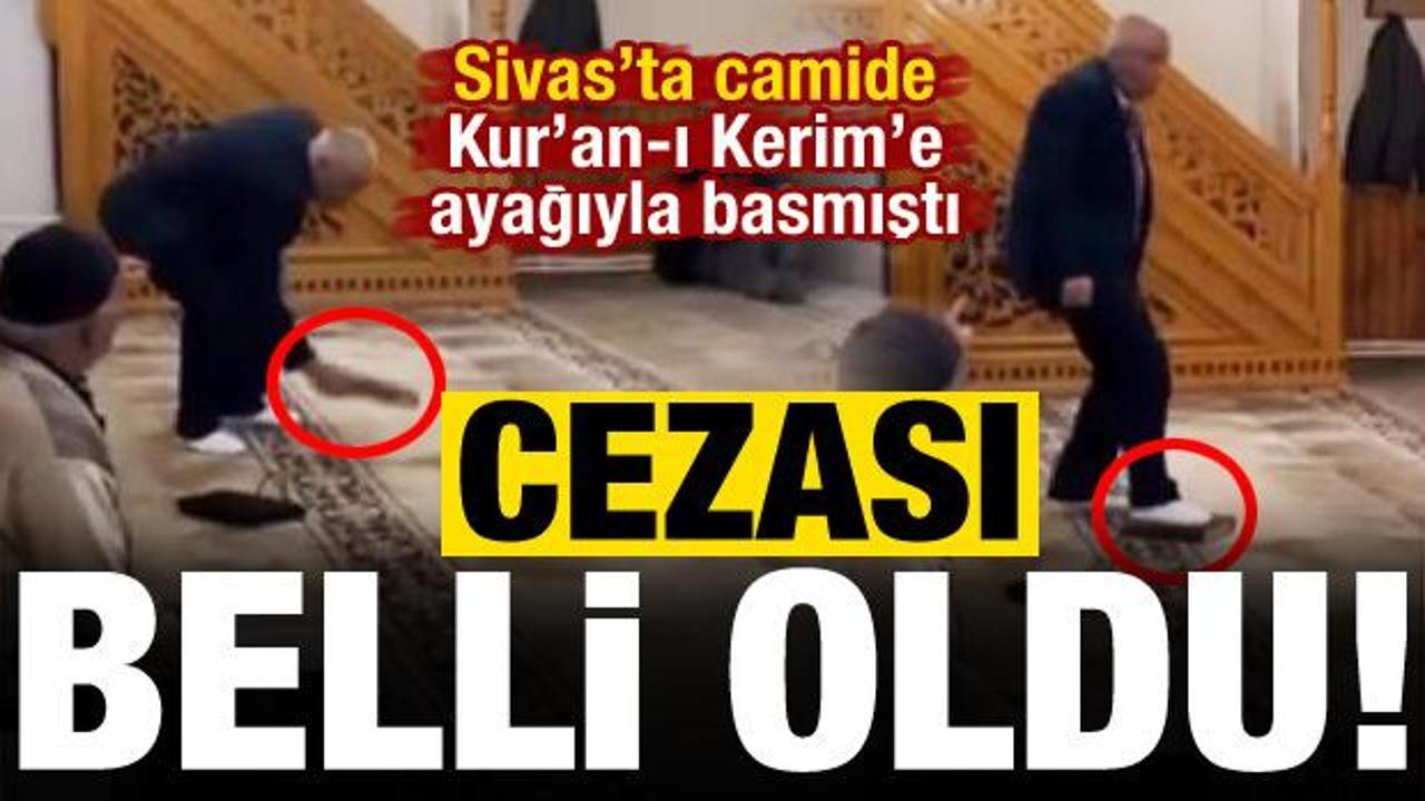 Sivas'ta Kur'an-ı Kerim'e ayağıyla basan şahsın cezası belli oldu!