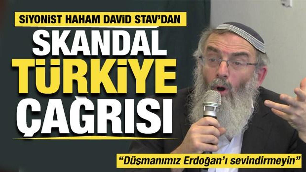 Siyonist Haham David Stav'dan skandal Türkiye çağrısı