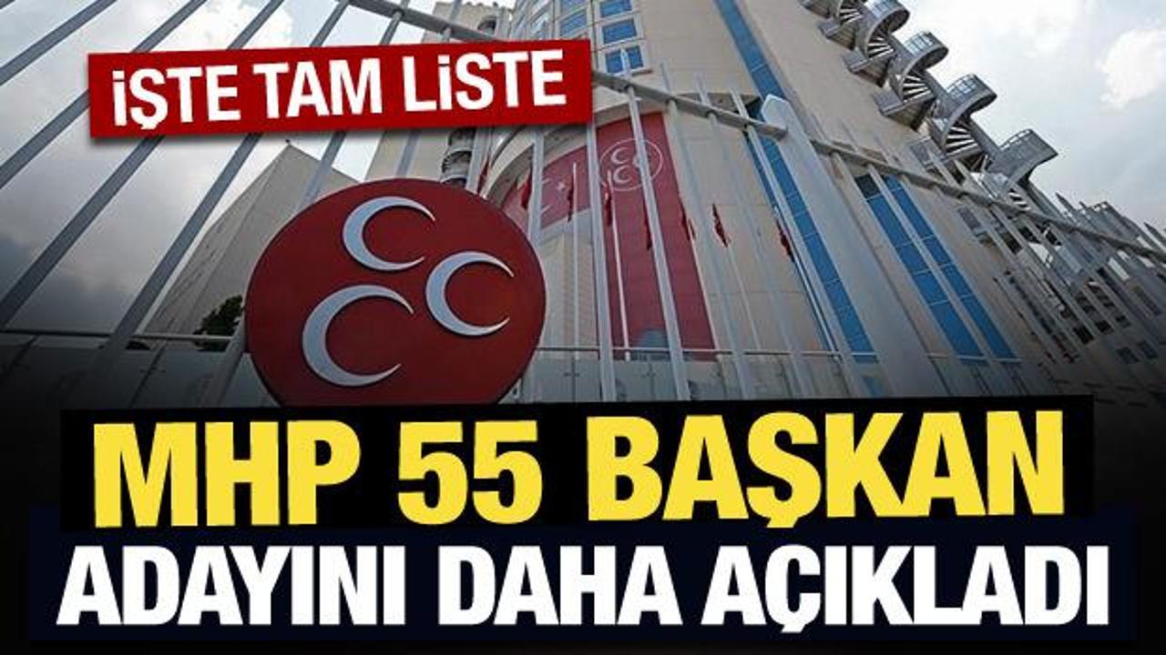 Son Dakika: MHP 55 başkan adayını daha açıkladı