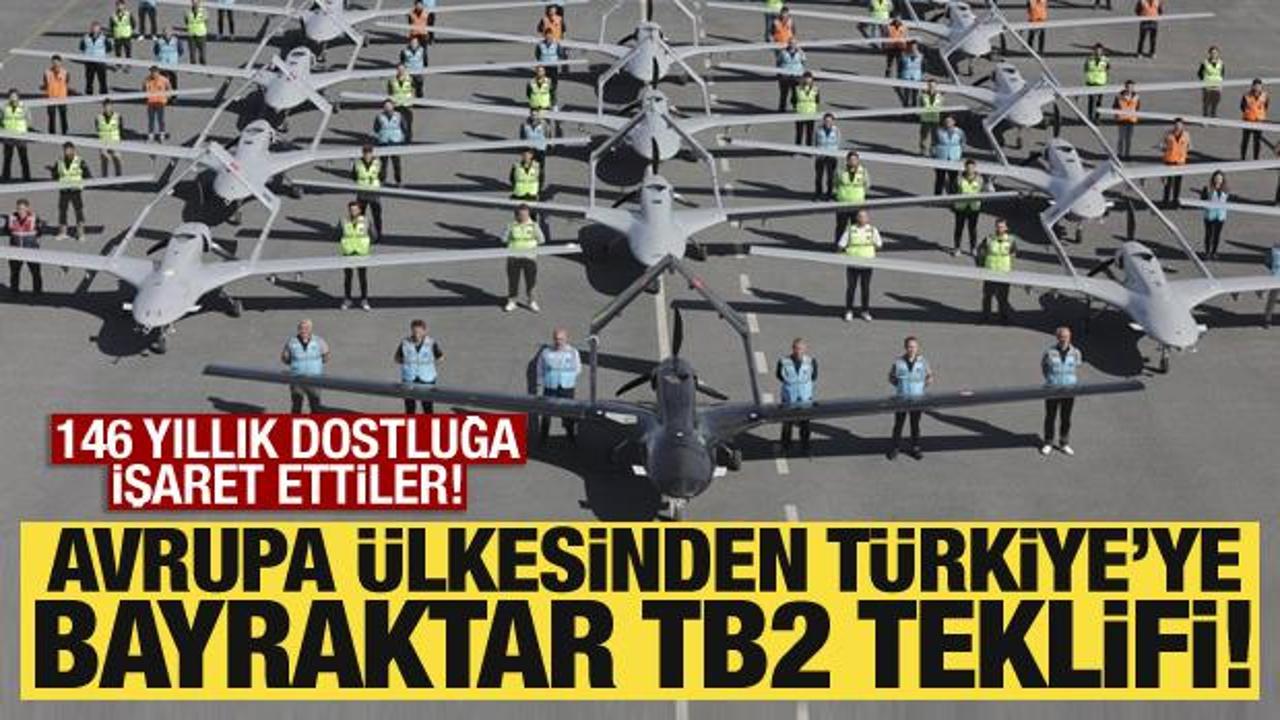 Avrupa ülkesinden Türkiye'ye Bayraktar TB2 teklifi! 146 yıllık dostluğa işaret etti