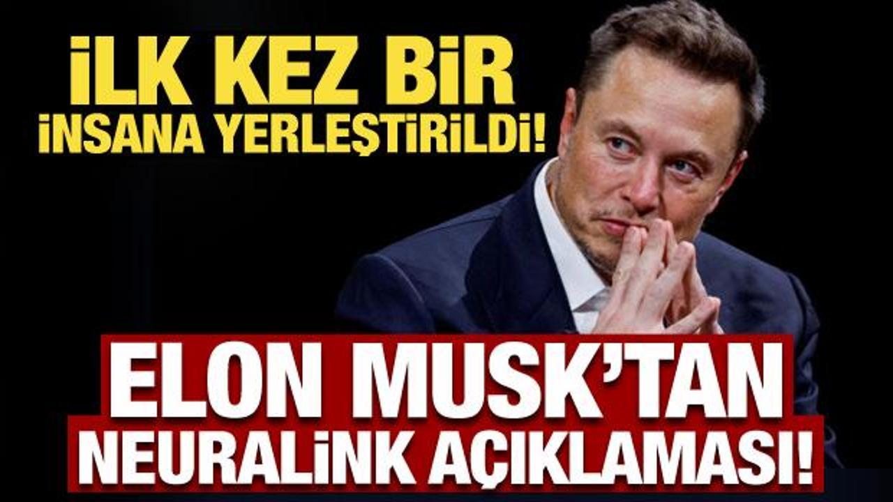 Elon Musk'tan Neuralink açıklaması: İlk kez bir insana takıldı! 