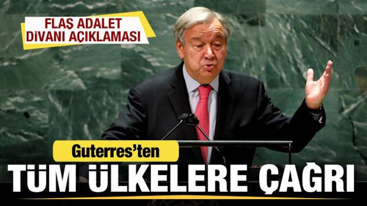 Guterres'ten son dakika Adalet Divanı açıklaması! Tüm ülkelere çağrı yaptı