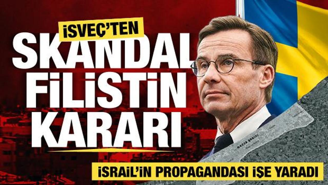 İsveç'ten skandal Filistin kararı... İsrail'in propagandası işe yaradı