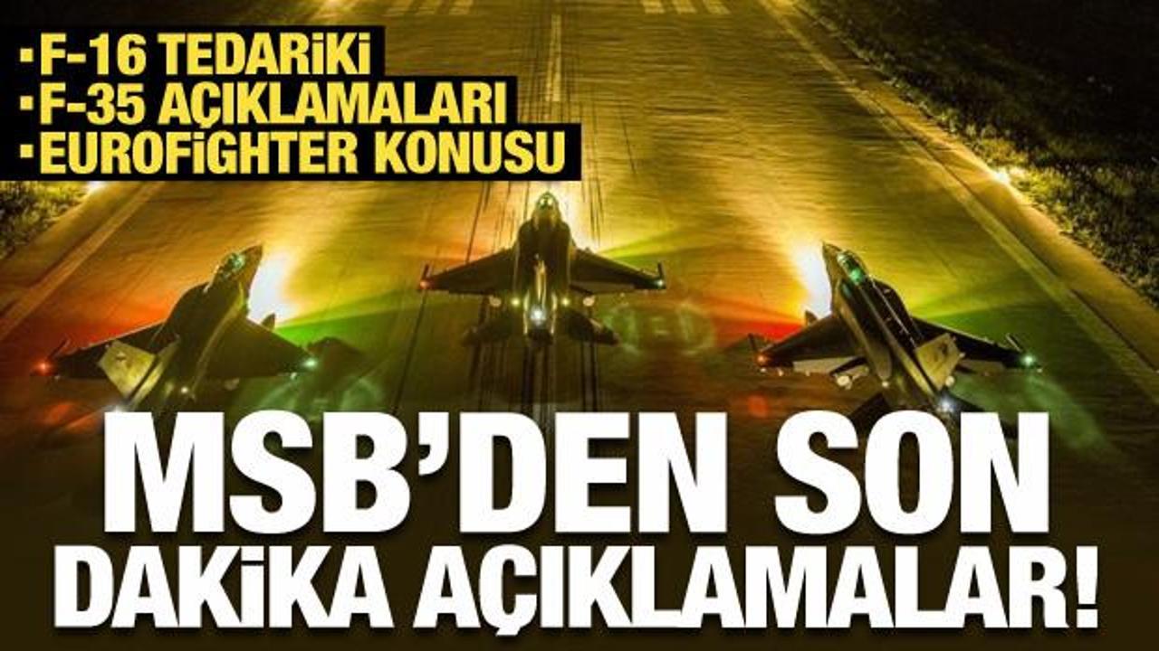 MSB'den son dakika F-16, F-35 ve Eurofighter açıklaması! 