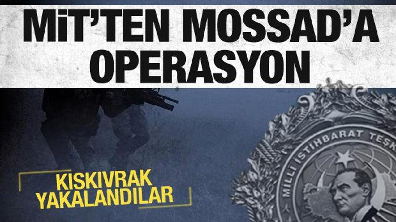 Son dakika: MİT'ten MOSSAD'a operasyon! Kıskıvrak yakalandılar
