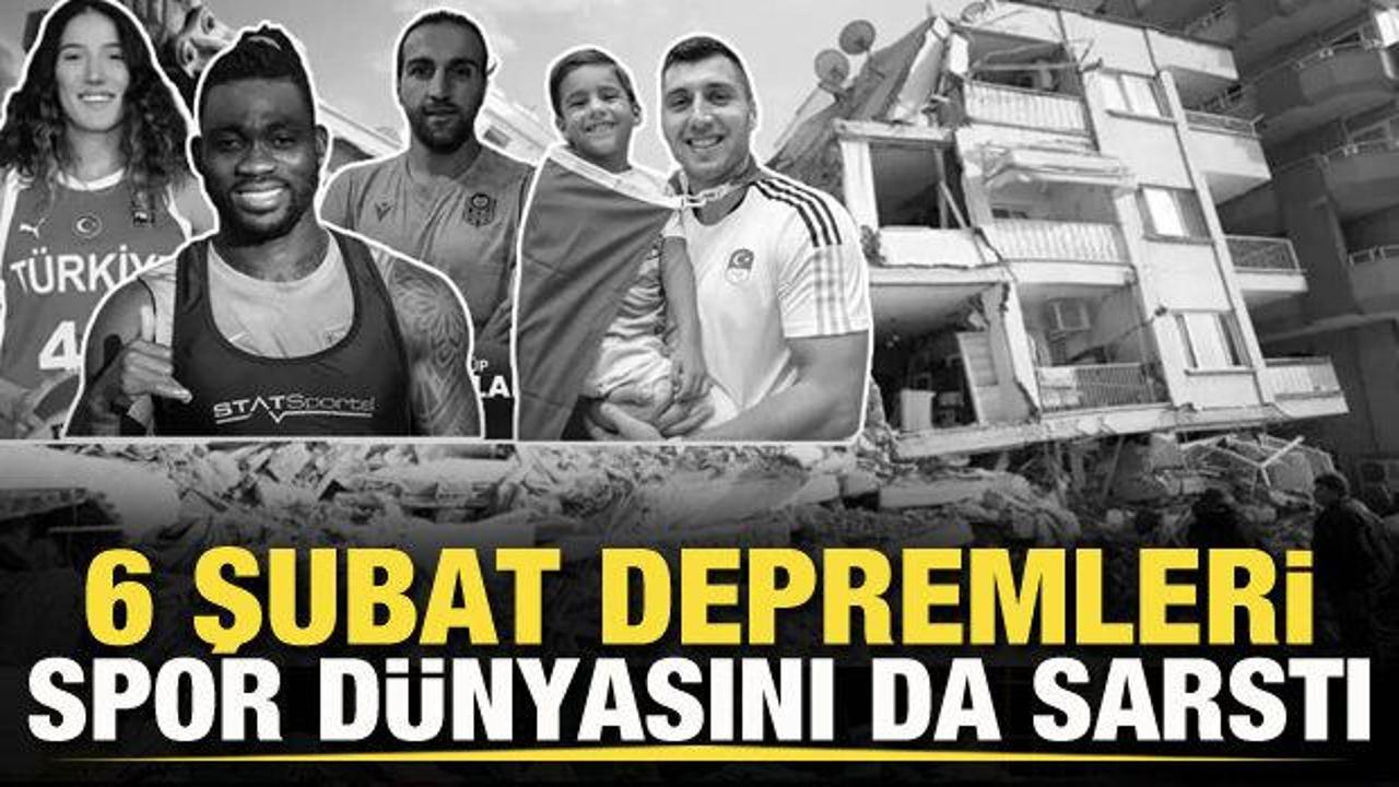 6 Şubat depremleri spor d&uuml;nyasını da sarstı