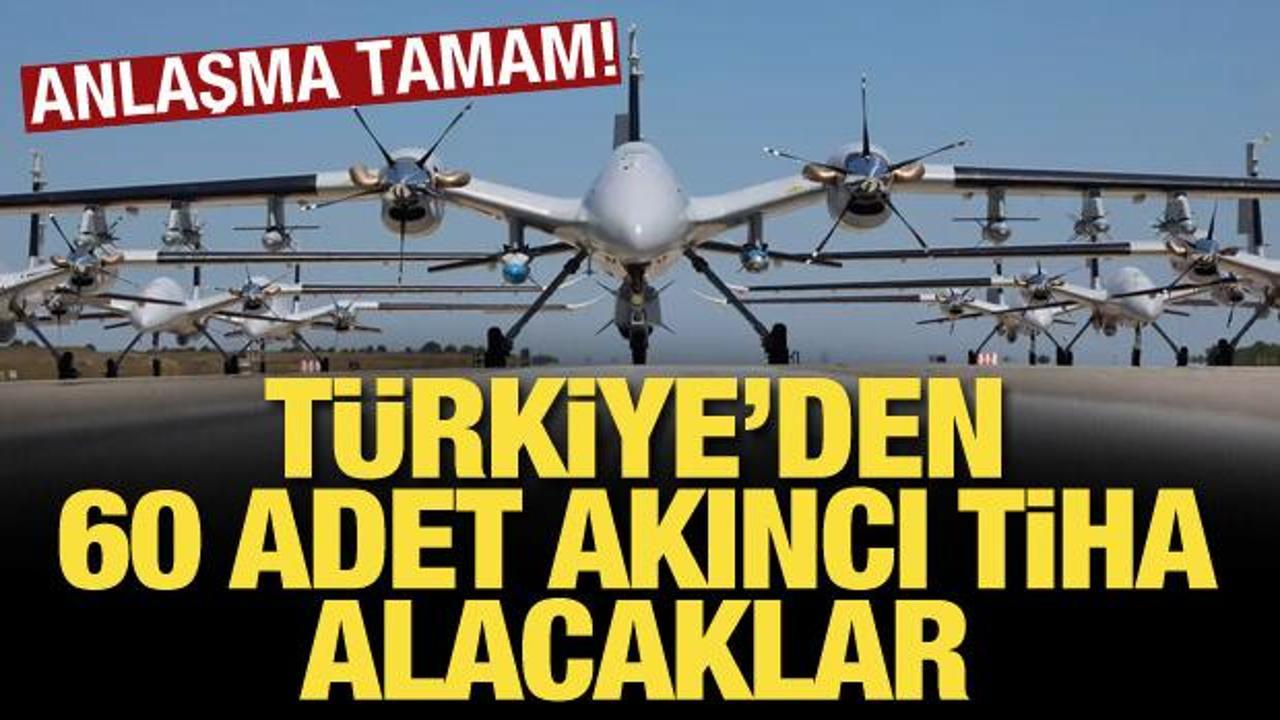 Anlaşma tamam: Türkiye'den 60 adet Akıncı TİHA alacaklar