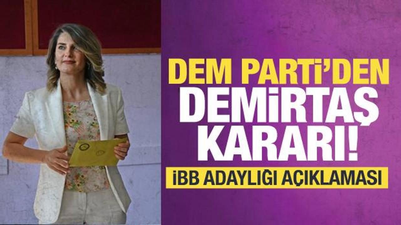 DEM Parti ve Başak Demirtaş'tan a&ccedil;ıklama! İBB adaylığı i&ccedil;in karar