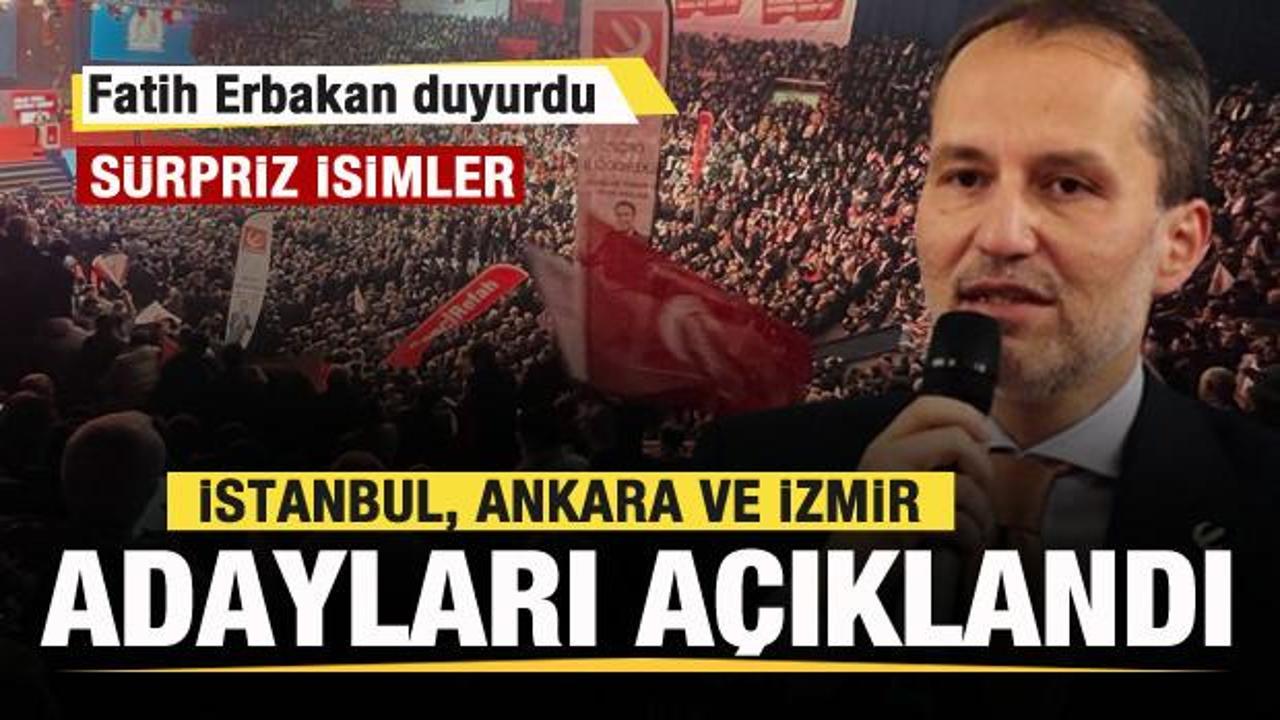 Fatih Erbakan duyurdu! Yeniden Refah'ın İstanbul, Ankara ve İzmir adayları a&ccedil;ıklandı