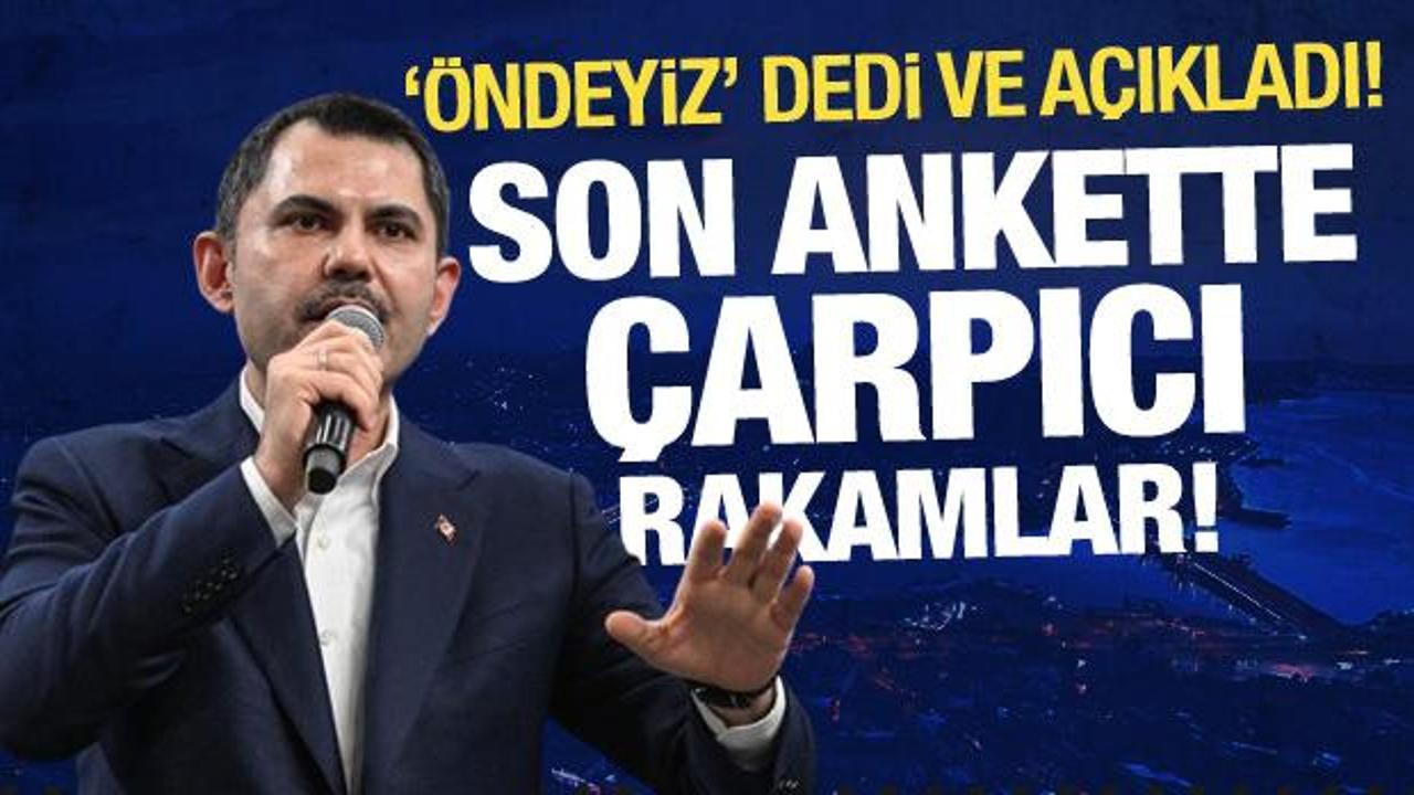 Murat Kurum'dan son dakika İstanbul anketi a&ccedil;ıklaması