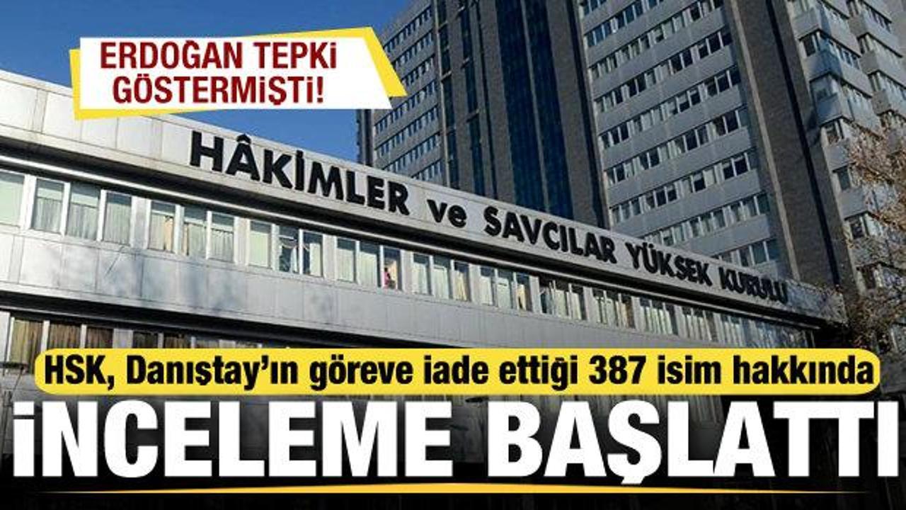 Erdoğan tepki göstermişti! HSK'dan Danıştay'ın göreve iade ettiği 387 isme inceleme
