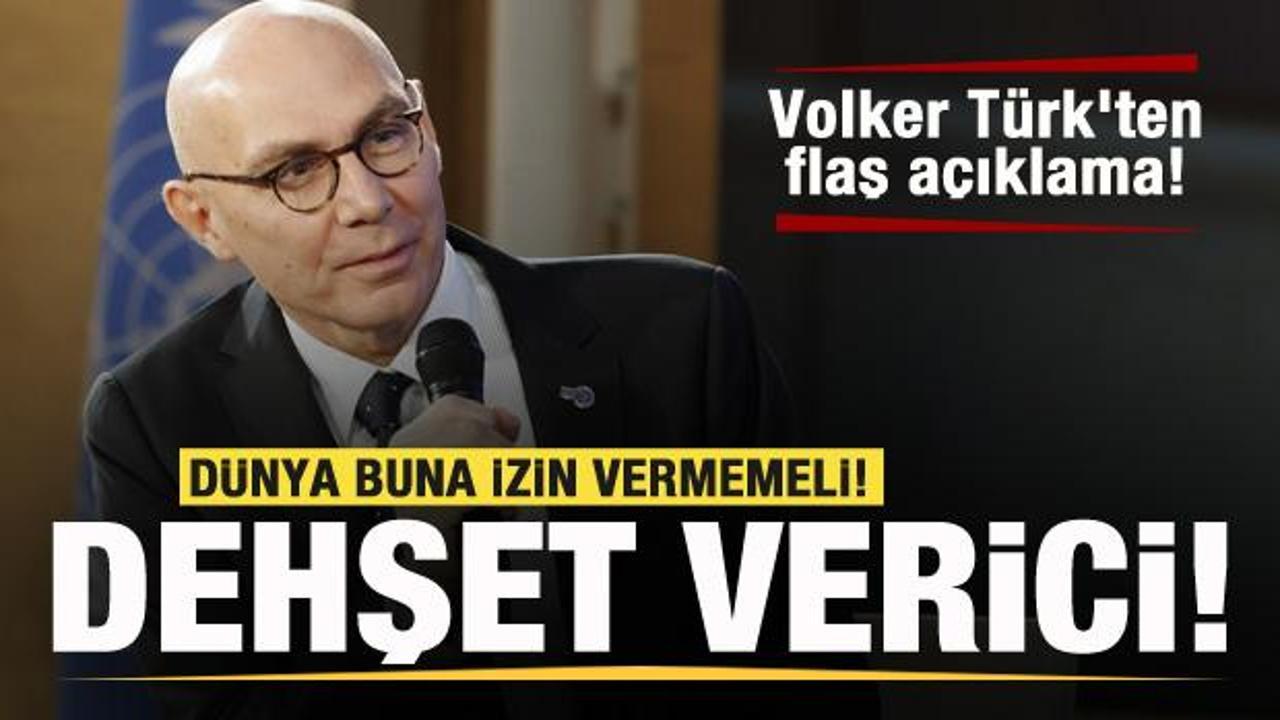 Volker T&uuml;rk'ten flaş a&ccedil;ıklama: Dehşet verici! D&uuml;nya buna izin vermemeli