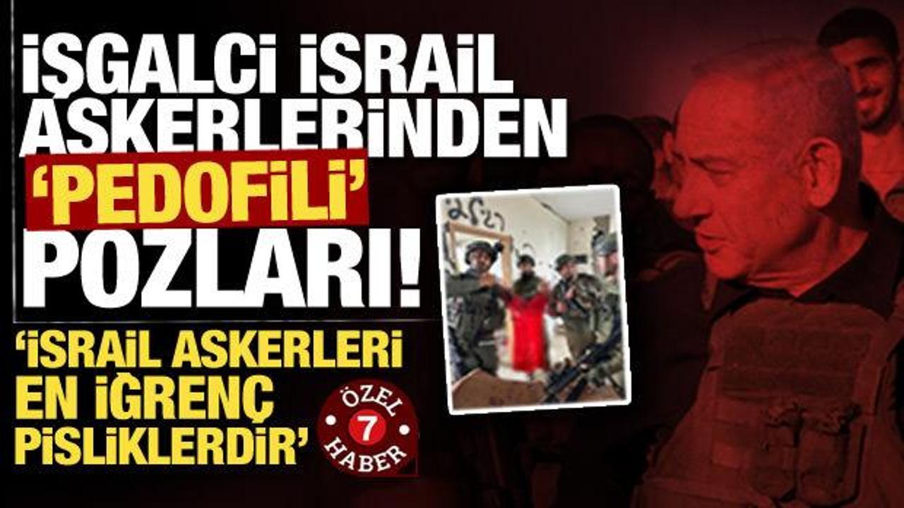 İsrail askerlerinden pedofili i&ccedil;eren pozlar! 