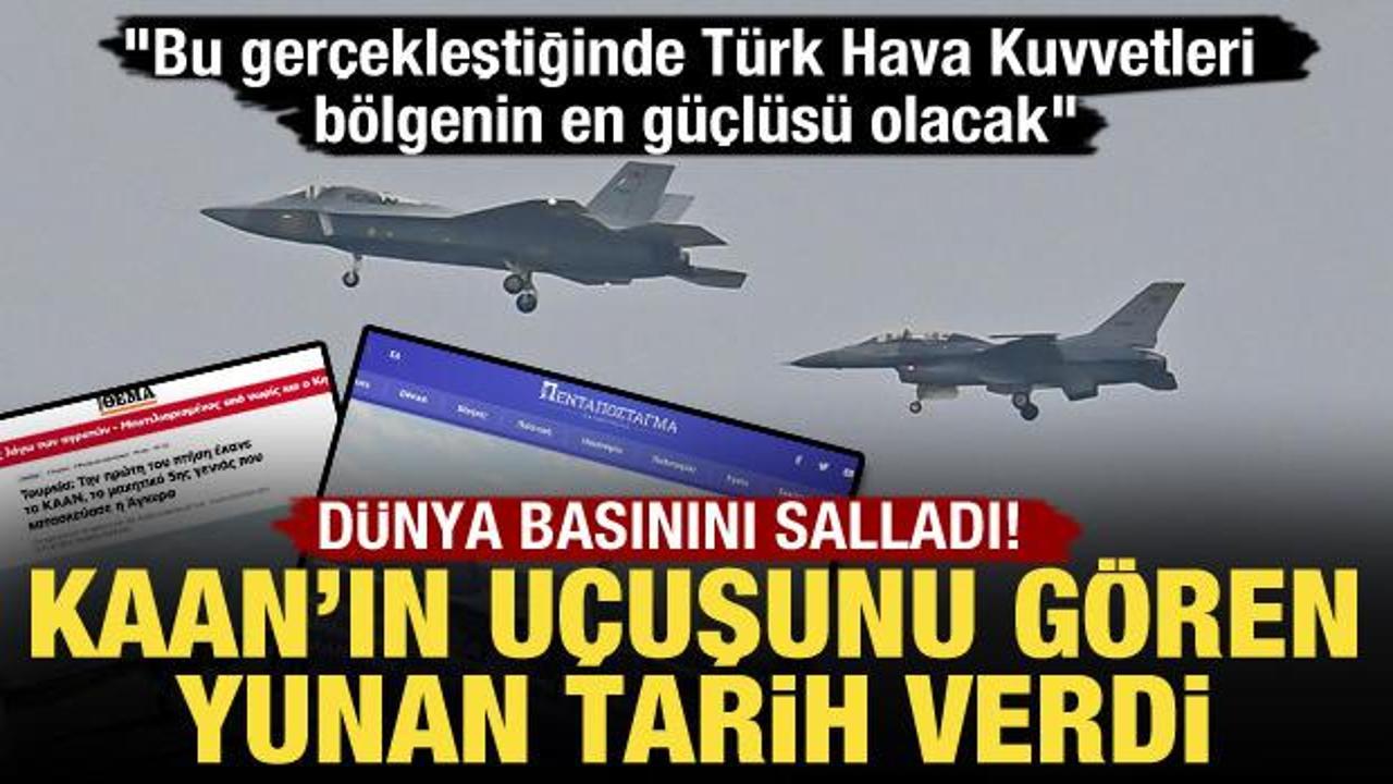 KAAN ilk uçuşunu yaptı: Yunan basını son dakika geçti