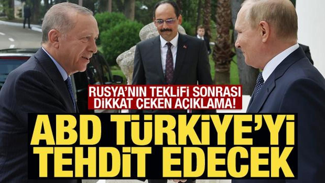 Rusya'nın teklifine dikkat çeken yorum: 'ABD, Türkiye'yi tehdit edecek'