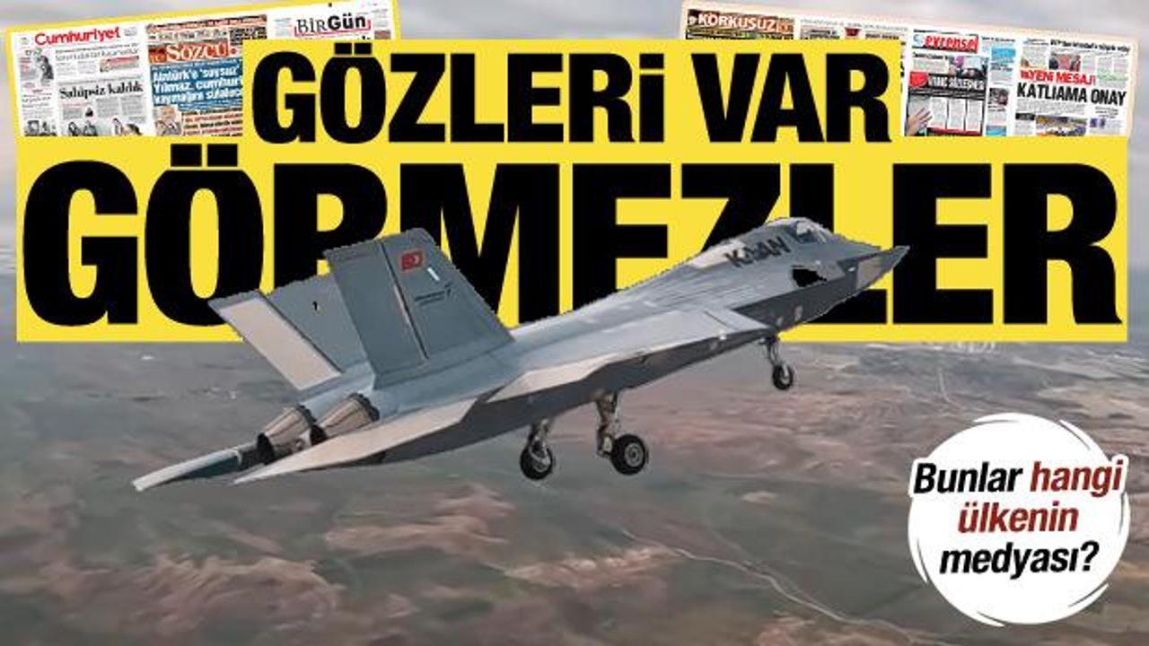 Sanki Türkiye'ye muhalifler... KAAN uçtu onlar 'kör' oldu! 