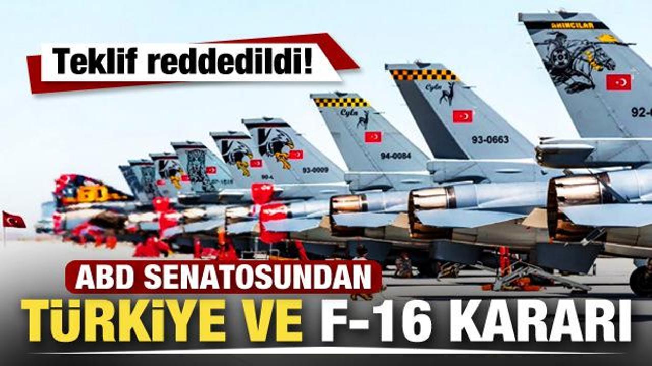 ABD Senatosundan T&uuml;rkiye ve F-16 kararı! Teklif reddedildi