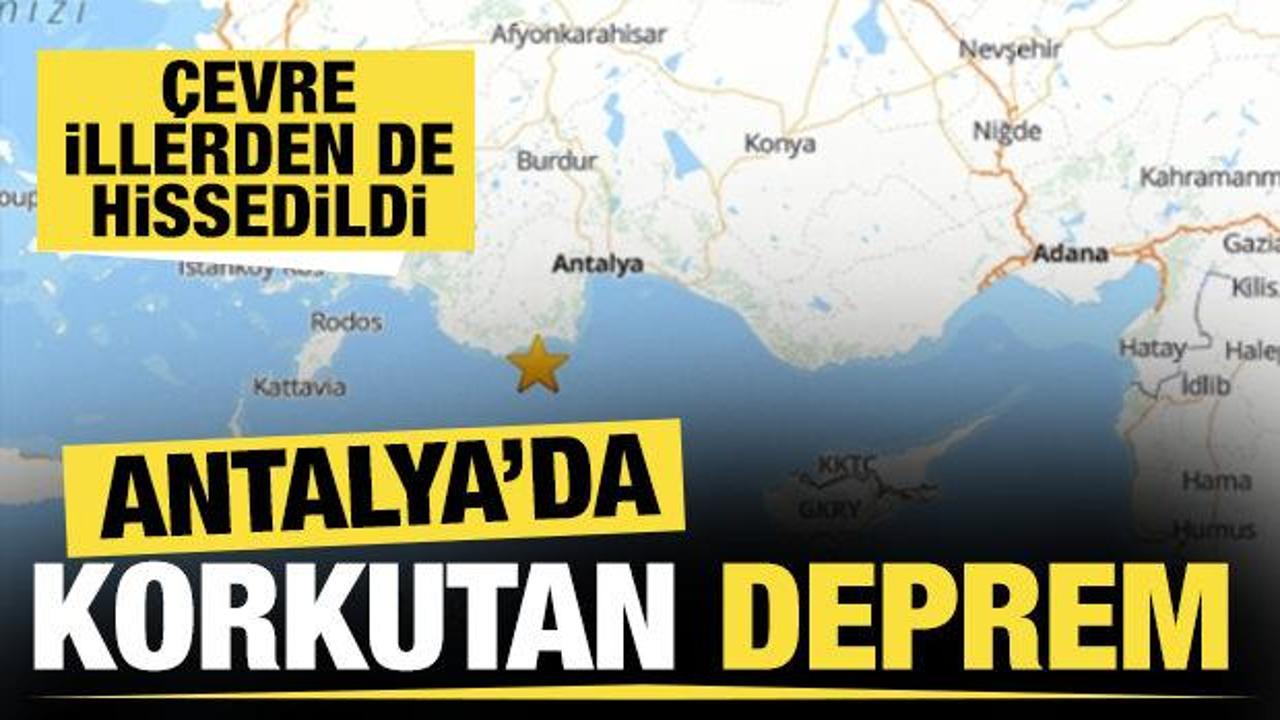 Antalya'da 4.7 büyüklüğünde deprem! Çevre illerden de hissedildi