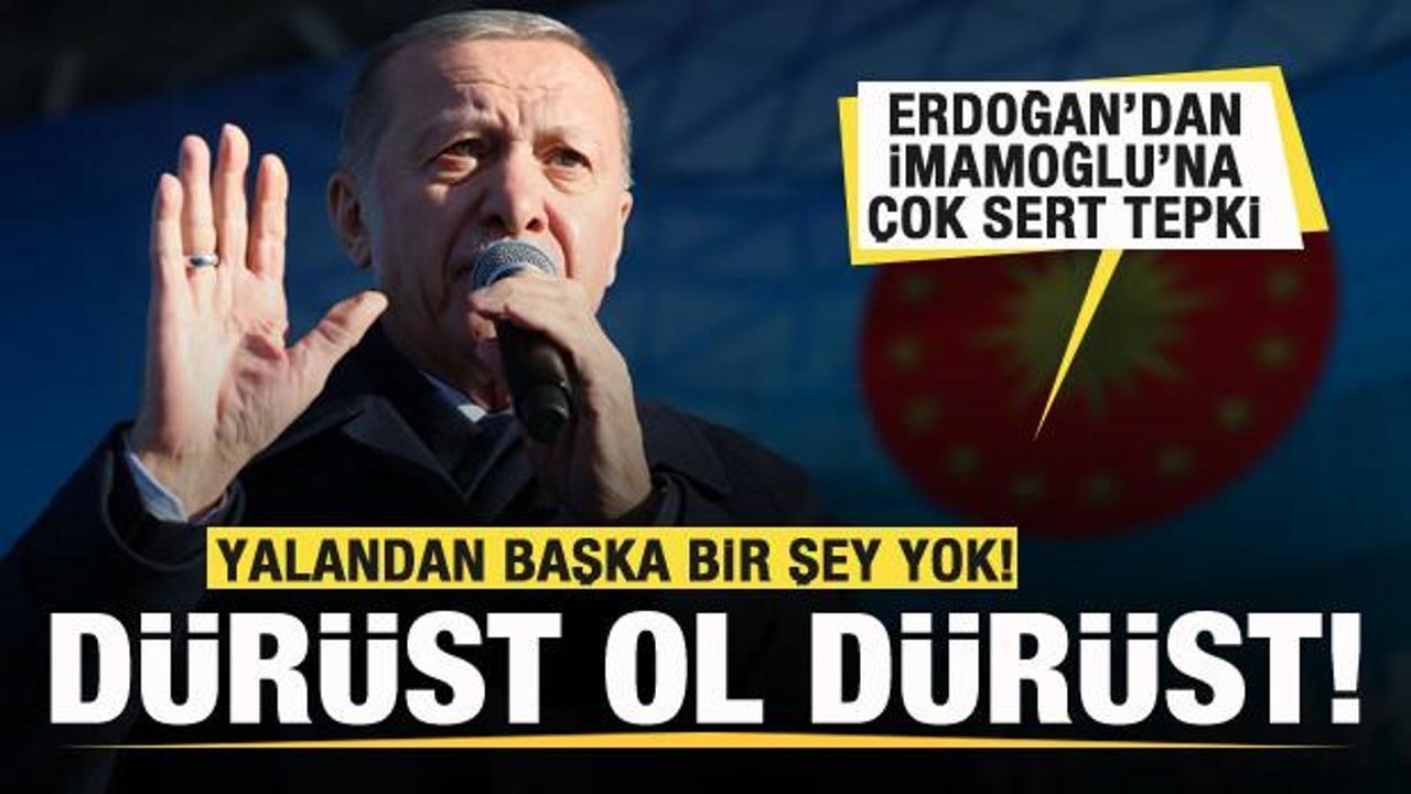 Başkan Erdoğan'dan İmamoğlu'na sert tepki: D&uuml;r&uuml;st ol d&uuml;r&uuml;st...