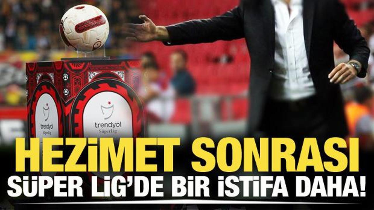Hezimet sonrası S&uuml;per Lig'de bir istifa daha! 