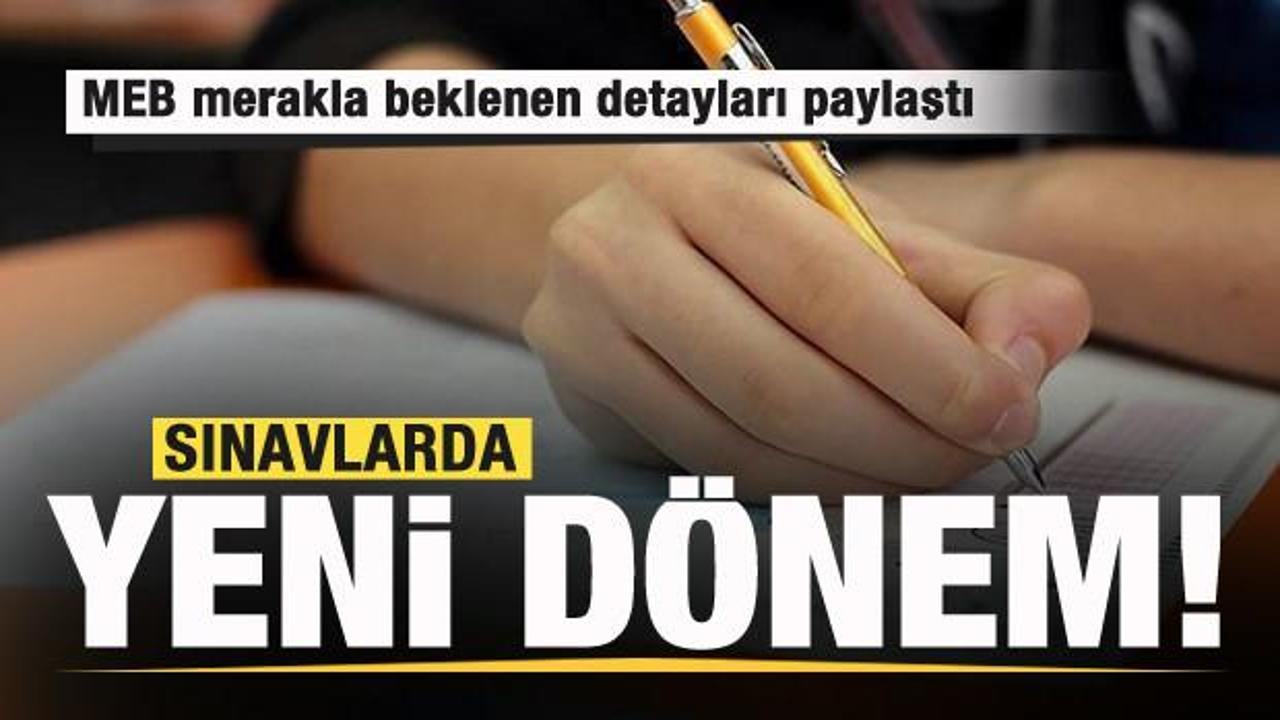 MEB duyurdu! Sınavlarda yeni d&ouml;nem başlıyor! Okullarda bir uygulama daha hayata ge&ccedil;irildi