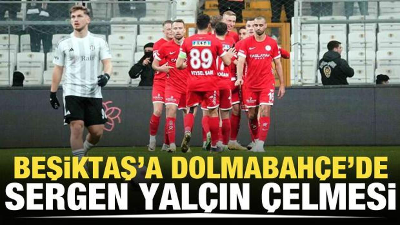 Beşiktaş'a Dolmabahçe'de Sergen Yalçın çelmesi
