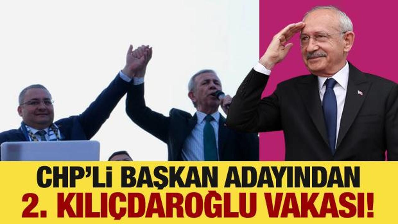 CHP’li başkan adayından ikinci Kılıçdaroğlu vakası!