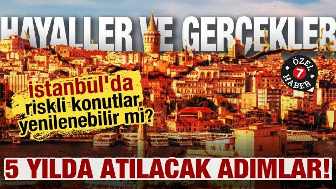 İstanbul'da riskli konutlar yenilenebilir mi? Uzmanlar cevapladı! 