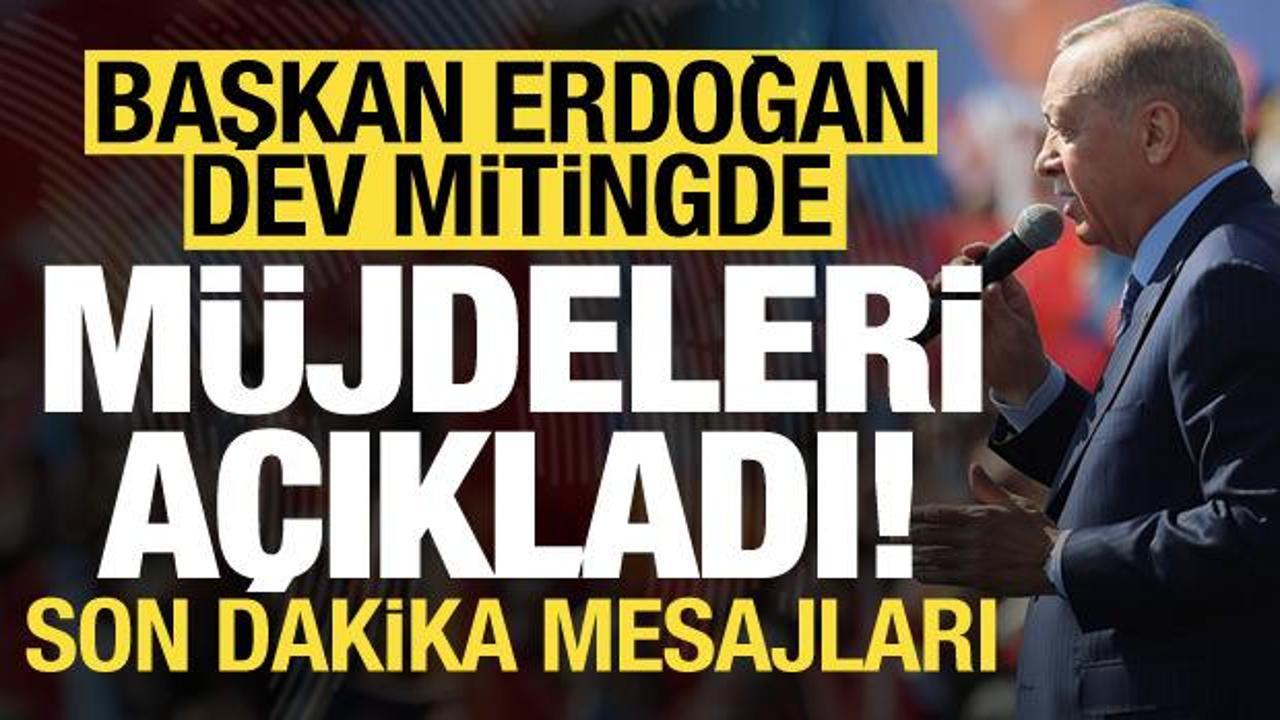 Son dakika haberi: Başkan Erdoğan, İstanbul'daki tarihi dev mitingde müjdeleri verdi!