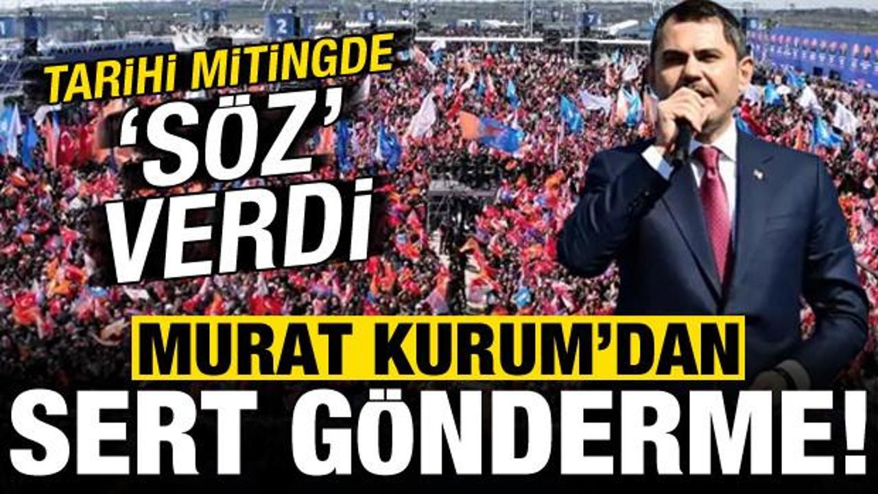Son dakika: Murat Kurum'dan dev mitingde İmamoğlu'na sert gönderme!