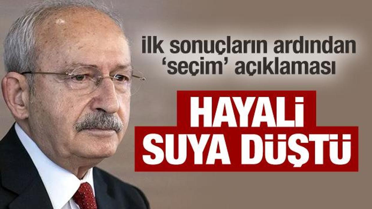 Hayali suya düştü! İlk sonuçların ardından Kılıçdaroğlu’ndan ‘seçim’ açıklaması