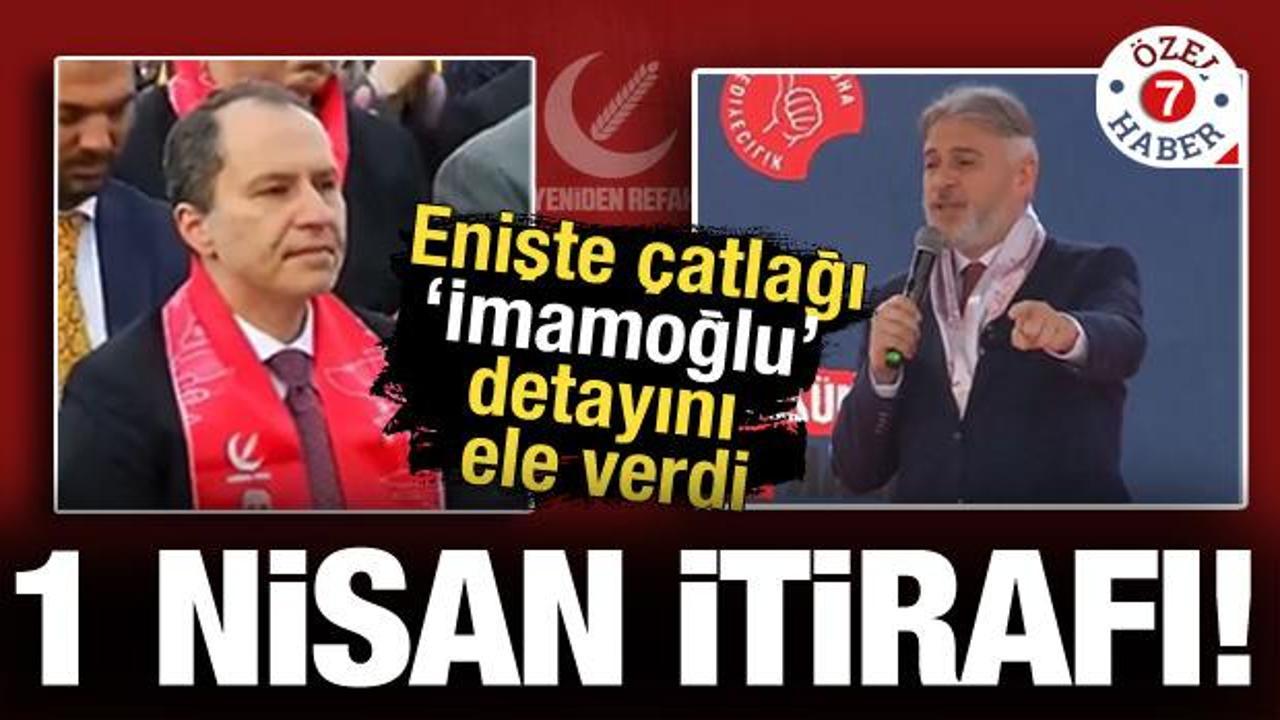 Yeniden Refah'tan itiraf gibi a&ccedil;ıklama! &ldquo;1 Nisan planları&rdquo;